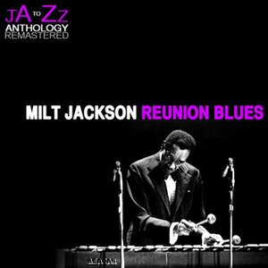 Reunion Blues: The Best of Milt Jackson