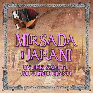 Uvijek sam ti govorio Hano