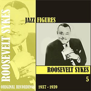 Jazz Figures / Roosevelt Sykes, (1936 - 1939), Volume 5