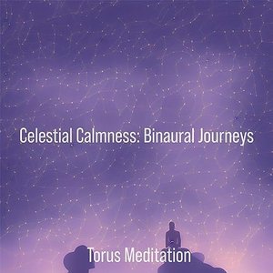 Celestial Calmness: Binaural Journeys