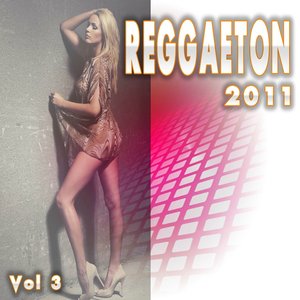 Reggaeton 2011, Vol. 3 (Réalizado por DJ Alphonso)