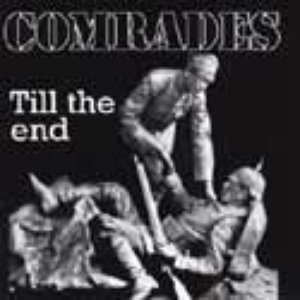 COMRADES TILL THE END