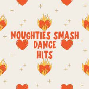 Noughties Smash Dance Hits