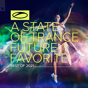 Armin Van Buuren - A State Of Trance Future Favorite - Best Of 2021 - Zortam Music