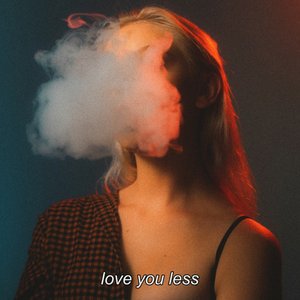 Love You Less - Single