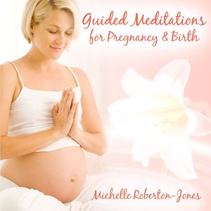 Guided Meditations for Pregnancy & Birth