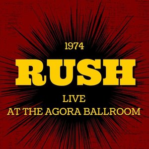 Rush Live At The Agora Ballroom, 1974