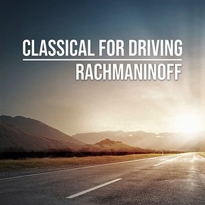 Classical for Driving: Rachmaninoff