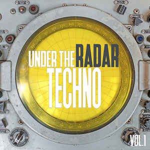Under the Radar Techno, Vol. 1