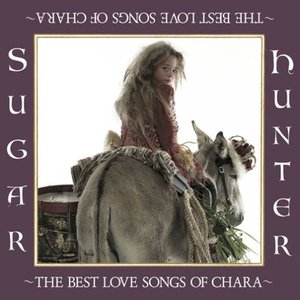 Sugar Hunter ～THE BEST LOVE SONGS OF CHARA～