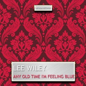 Any Old Time I'm Feeling Blue