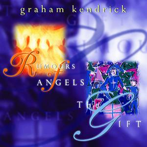 Graham Kendrick - Rumours Of Angelsthe Gift - Zortam Music