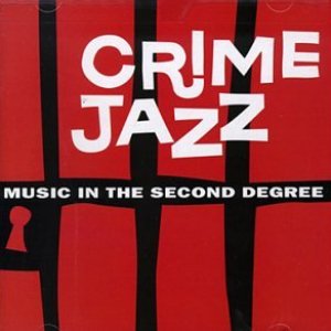Crime Jazz: Music in the Second Degree