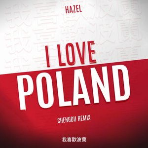 I Love Poland (Chengdu Remix)