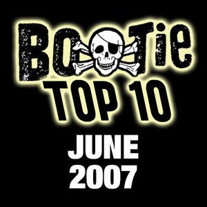 Bootie Top 10 – June 2007