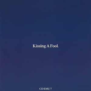 Kissing A Fool.