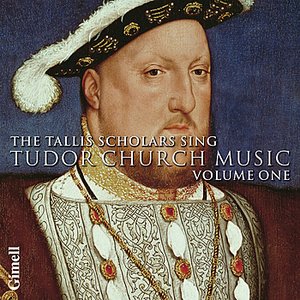 The Tallis Scholars sing Tudor Church Music - Volume 1