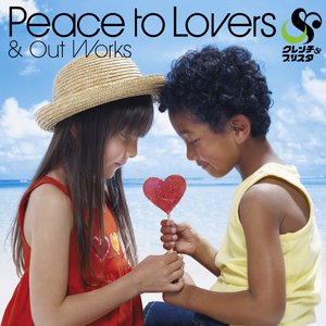 Peace to Lovers & Out Works