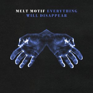 Everything Will Disappear