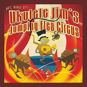 Ukulele Jim's Jumping Flea Circus