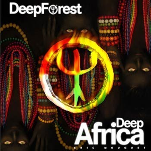 Deep Forest - Deep Africa - Eric Mouquet - Zortam Music