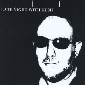 Late Night With Kush