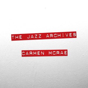 The Jazz Archives - Carmen McRae