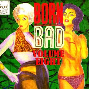 Born Bad Vol. 8