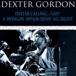 Dexter Calling / Go! / A Swingin' Affair / Doin' All Right