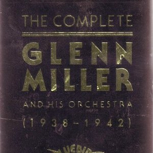 The Complete Glenn Miller And His Orchestra (1938-1942)