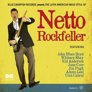The Latin American Mojo Style of Netto Rockfeller