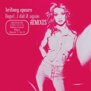 Oops!...I Did It Again Remixes