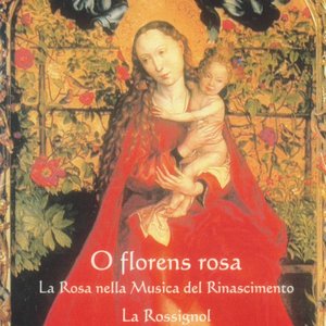 O Florens Rosa, La Rosa Nella Musica Del Rinascimento