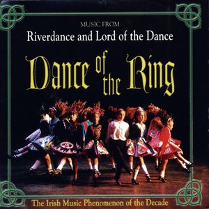 Dance of the Ring (Music from Riverdance and Lord of the Dance)