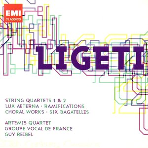 String Quartets 1 & 2 / Lux Aeterna / Ramifications / Choral Works / Six Bagatelles