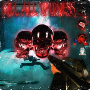 Kill All Witness
