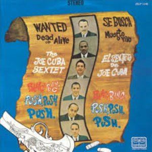 Joe Cuba Sextet - Wanted Dead Or Alive - Zortam Music