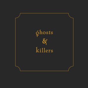 Ghosts and Killers