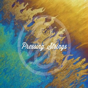 Pressing Strings