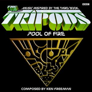 The Tripods: Pool Of Fire Suite