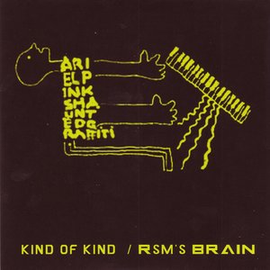 Kind Of Kind / RSM's Brain