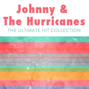 Johnny & The Hurricanes: The Ultimate Hit Collection