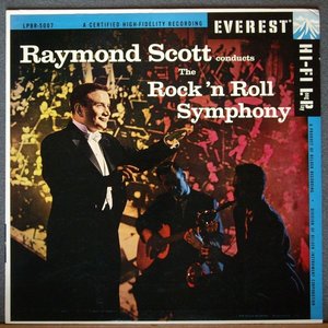 Raymond Scott Conducts The Rock 'N Roll Symphony