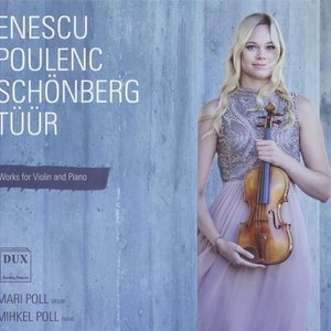 Enescu, Poulenc, Schoenberg & Tuur: Works for Violin & Piano
