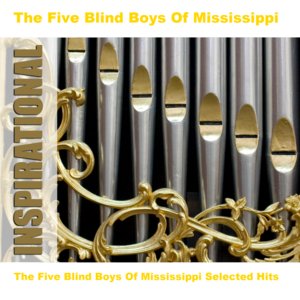 The Five Blind Boys Of Mississippi Selected Hits