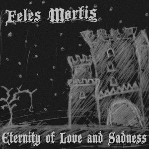 Eternity of Love and Sadness