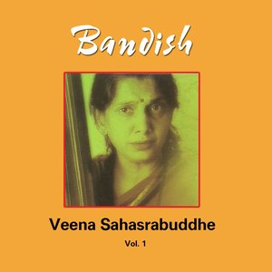 Bandish/Veena Sahasrabuddhe Vol-1