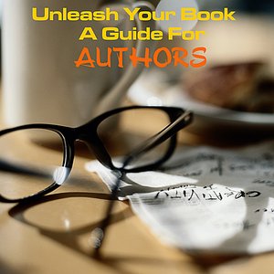 Unleash Your Book - A Guide for Authors