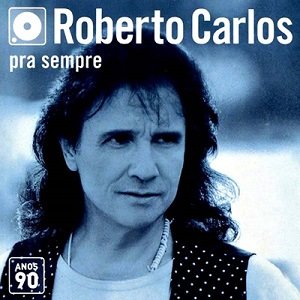 Pra Sempre - Anos 90