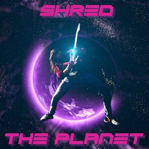 Shred the Planet - Single